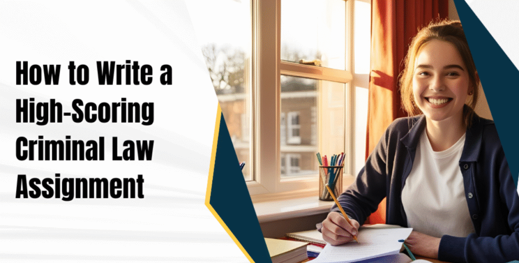How to Write a High-Scoring Criminal Law Assignment